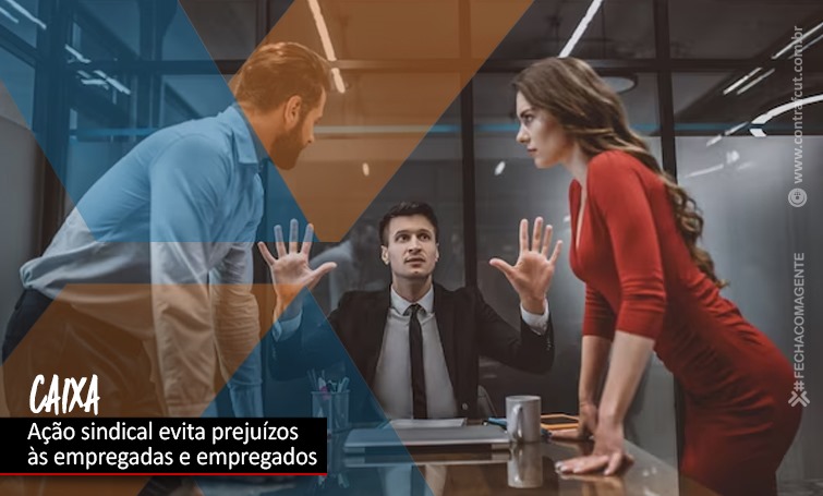 CAIXA: MOVIMENTO SINDICAL EVITA PREJUÍZOS AOS EMPREGADOS img