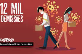 BANCOS DEMITEM MILHARES NA PANDEMIA E SÃO ALVO DE AÇÕES NA JUSTIÇA img