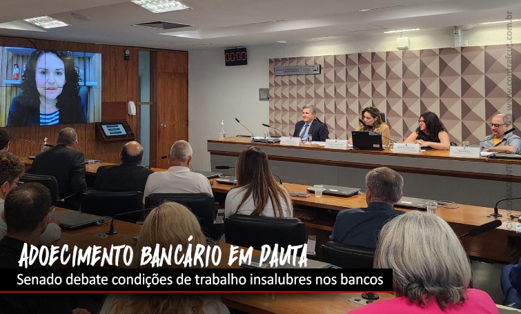 AUDIÊNCIA PÚBLICA DESTACA ADOECIMENTO BANCÁRIO NO SENADO img