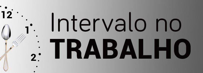 É PROIBIDO IMPEDIR EMPREGADO DE DEIXAR LOCAL DE TRABALHO NA HORA DO ALMOÇO OU DO LANCHE img