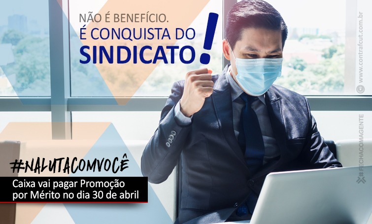 DEPOIS DE PRESSÃO, PROMOÇÃO POR MÉRITO SERÁ PAGA EM 30 DE ABRIL AOS EMPREGADOS DA CAIXA img