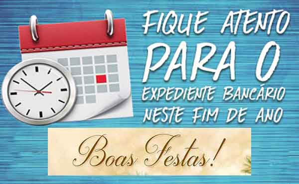 2021: CONFIRA O HORÁRIO DE FUNCIONAMENTO DOS BANCOS NO FINAL DE ANO img
